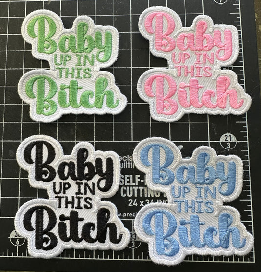 Baby up in this Bitch