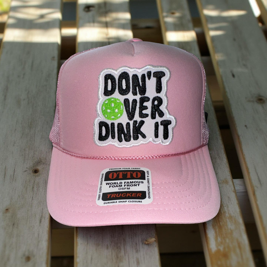Don't Over Dink It